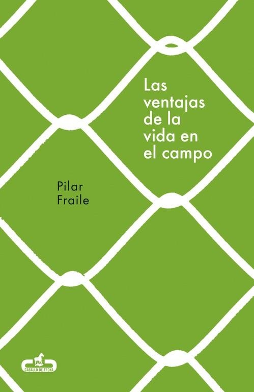 LAS VENTAJAS DE LA VIDA EN EL CAMPO (CABALLO DE TROYA 2018, 2) | 9788415451914 | FRAILE, PILAR | Llibreria L'Odissea - Libreria Online de Vilafranca del Penedès - Comprar libros