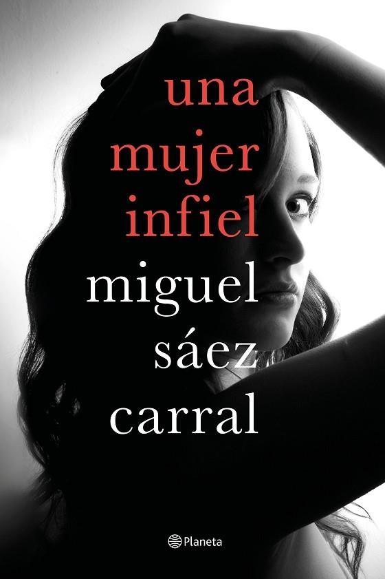 UNA MUJER INFIEL | 9788408182610 | SÁEZ CARRAL, MIGUEL | Llibreria L'Odissea - Libreria Online de Vilafranca del Penedès - Comprar libros