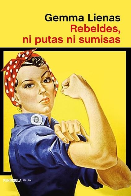 REBELDES NI PUTAS NI SUMISAS | 9788499426778 | LIENAS, GEMMA | Llibreria L'Odissea - Libreria Online de Vilafranca del Penedès - Comprar libros