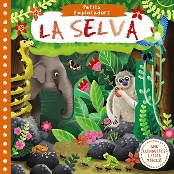 PETITS EXPLORADORS LA SELVA | 9788499068244 | AA. VV. | Llibreria L'Odissea - Libreria Online de Vilafranca del Penedès - Comprar libros