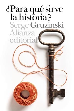 PARA QUE SIRVE LA HISTORIA | 9788491810308 | GRUZINSKI, SERGE | Llibreria L'Odissea - Libreria Online de Vilafranca del Penedès - Comprar libros