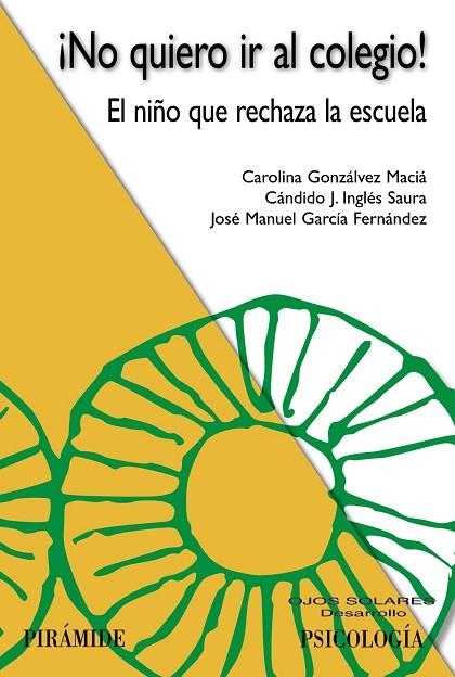 NO QUIERO IR AL COLEGIO! | 9788436839043 | GONZALVEZ MACIÁ, CAROLINA/INGLÉS SAURA, CÁNDIDO J./GARCÍA FERNÁNDEZ, JOSÉ MANUEL | Llibreria Online de Vilafranca del Penedès | Comprar llibres en català