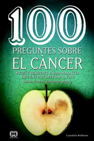 100 PREGUNTES SOBRE EL CÀNCER | 9788490347171 | CLOSA I AUTET, DANIEL/MACIP I MARESMA, SALVADOR | Llibreria L'Odissea - Libreria Online de Vilafranca del Penedès - Comprar libros