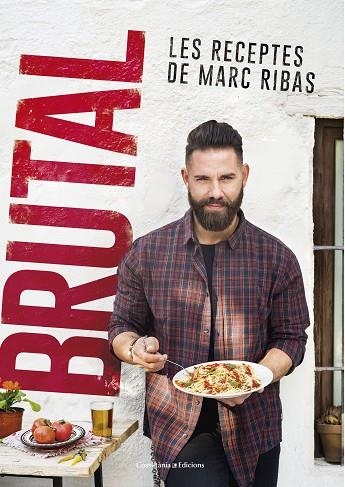 BRUTAL LES RECEPTES DE MARC RIBAS | 9788490347140 | RIBAS BELTRAN, MARC | Llibreria L'Odissea - Libreria Online de Vilafranca del Penedès - Comprar libros
