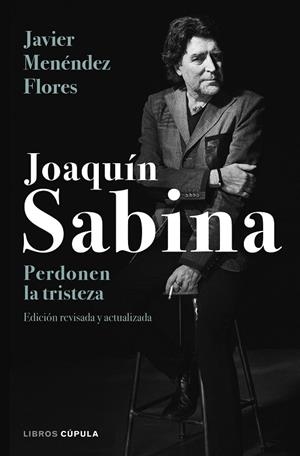 JOAQUÍN SABINA PERDONEN LA TRISTEZA | 9788448024079 | MENÉNDEZ FLORES, JAVIER | Llibreria L'Odissea - Libreria Online de Vilafranca del Penedès - Comprar libros
