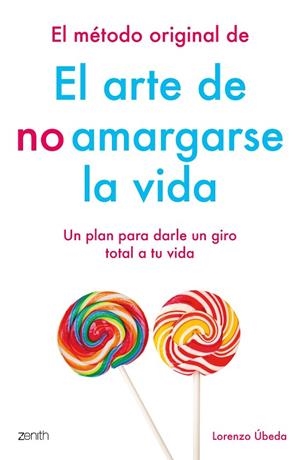 EL MÉTODO ORIGINAL DE EL ARTE DE NO AMARGARSE LA VIDA | 9788408184270 | ÚBEDA, LORENZO | Llibreria Online de Vilafranca del Penedès | Comprar llibres en català