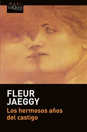 LOS HERMOSOS AÑOS DEL CASTIGO | 9788490664896 | JAEGGY, FLEUR | Llibreria L'Odissea - Libreria Online de Vilafranca del Penedès - Comprar libros