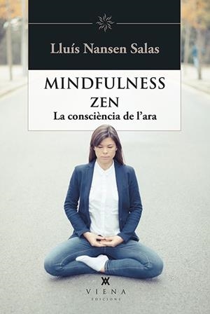 MINDFULNESS ZEN | 9788483309810 | SALAS, LLUÍS NANSEN | Llibreria L'Odissea - Libreria Online de Vilafranca del Penedès - Comprar libros