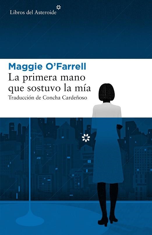 LA PRIMERA MANO QUE SOSTUVO LA MÍA | 9788417007379 | O'FARRELL, MAGGIE | Llibreria L'Odissea - Libreria Online de Vilafranca del Penedès - Comprar libros