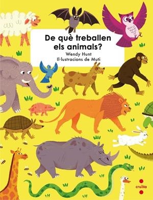 DE QUE TREBALLEN ELS ANIMALS? | 9788466143455 | HUNT, WENDY | Llibreria Online de Vilafranca del Penedès | Comprar llibres en català