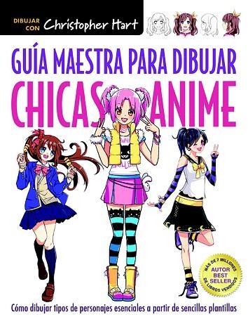 GUÍA MAESTRA PARA DIBUJAR CHICAS ANIME | 9788498745924 | HART, CHRISTOPHER | Llibreria Online de Vilafranca del Penedès | Comprar llibres en català