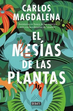 EL MESÍAS DE LAS PLANTAS | 9788499928005 | MAGDALENA, CARLOS | Llibreria L'Odissea - Libreria Online de Vilafranca del Penedès - Comprar libros
