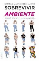 SOBREVIVIR AL AMBIENTE | 9788417092016 | MARTÍN, GABRIEL J./MARTÍN, SEBAS | Llibreria L'Odissea - Libreria Online de Vilafranca del Penedès - Comprar libros