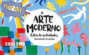EL ARTE MODERNO LIBRO DE ACTIVIDADES | 9788416712694 | LE QUERE, ASHLEY | Llibreria L'Odissea - Libreria Online de Vilafranca del Penedès - Comprar libros