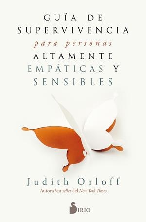 GUÍA DE SUPERVIVENCIA PARA PERSONAS ALTAMENTE EMPÁTICAS Y SENSIBLES | 9788417030797 | ORLOFF, JUDITH | Llibreria L'Odissea - Libreria Online de Vilafranca del Penedès - Comprar libros