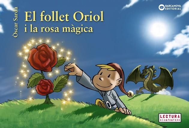 EL FOLLET ORIOL I LA ROSA MÀGICA | 9788448946524 | SARDÀ, ÒSCAR | Llibreria L'Odissea - Libreria Online de Vilafranca del Penedès - Comprar libros