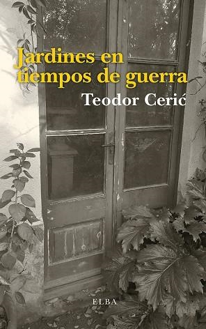 JARDINES EN TIEMPOS DE GUERRA | 9788494796531 | CERIC, TEODOR | Llibreria Online de Vilafranca del Penedès | Comprar llibres en català
