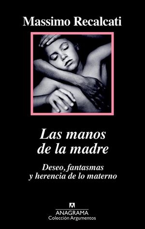 LAS MANOS DE LA MADRE. DESEO, FANTASMAS Y HERENCIA DE LO MATERNO | 9788433964205 | RECALCATI, MASSIMO | Llibreria Online de Vilafranca del Penedès | Comprar llibres en català