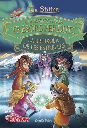 A LA RECERCA DELS TRESORS PERDUTS LA BRÚIXOLA DE LES ESTRELLES | 9788491375074 | STILTON, TEA | Llibreria Online de Vilafranca del Penedès | Comprar llibres en català