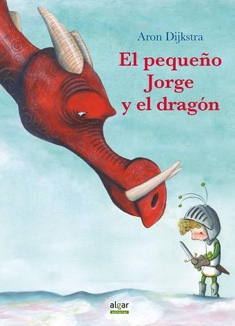 EL PEQUEÑO JORGE Y EL DRAGÓN | 9788491421610 | DIJKSTRA, ARON | Llibreria L'Odissea - Libreria Online de Vilafranca del Penedès - Comprar libros