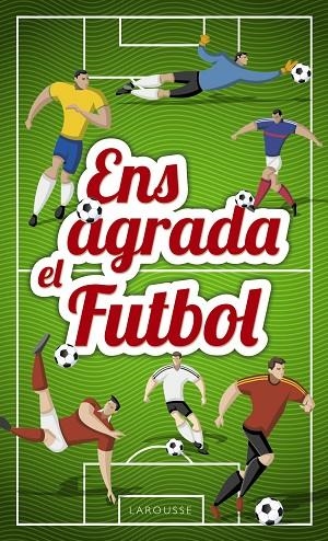 ENS AGRADA EL FUTBOL | 9788417273033 | AA. VV. | Llibreria Online de Vilafranca del Penedès | Comprar llibres en català