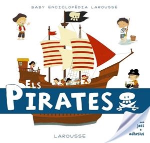 BABY ENCICLOPÈDIA. ELS PIRATES | 9788416984602 | LAROUSSE EDITORIAL | Llibreria L'Odissea - Libreria Online de Vilafranca del Penedès - Comprar libros