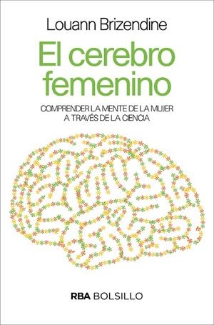 EL CEREBRO FEMENINO (BOLSILLO) | 9788490569504 | BRIZENDINE, LOUANN | Llibreria L'Odissea - Libreria Online de Vilafranca del Penedès - Comprar libros