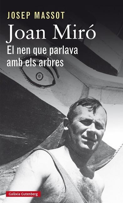 JOAN MIRÓ. EL NEN QUE PARLAVA AMB ELS ARBRES | 9788417355050 | MASSOT, JOSEP | Llibreria L'Odissea - Libreria Online de Vilafranca del Penedès - Comprar libros