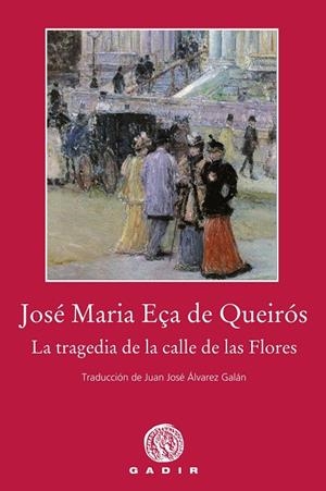 LA TRAGEDIA DE LA CALLE DE LAS FLORES | 9788494837838 | EÇA DE QUEIRÓS, JOSÉ MARÍA | Llibreria L'Odissea - Libreria Online de Vilafranca del Penedès - Comprar libros
