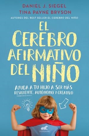 EL CEREBRO AFIRMATIVO DEL NIÑO | 9788416076161 | SIEGEL, DANIEL J / PAYNE, TINA | Llibreria L'Odissea - Libreria Online de Vilafranca del Penedès - Comprar libros