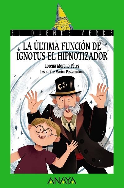 LA ÚLTIMA FUNCIÓN DE IGNOTUS EL HIPNOTIZADOR | 9788469836033 | MORENO PÉREZ, LORENA | Llibreria L'Odissea - Libreria Online de Vilafranca del Penedès - Comprar libros