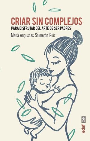 CRIAR SIN COMPLEJOS | 9788441438248 | SALMERÓN RUIZ, MARÍA ANGUSTIAS | Llibreria L'Odissea - Libreria Online de Vilafranca del Penedès - Comprar libros