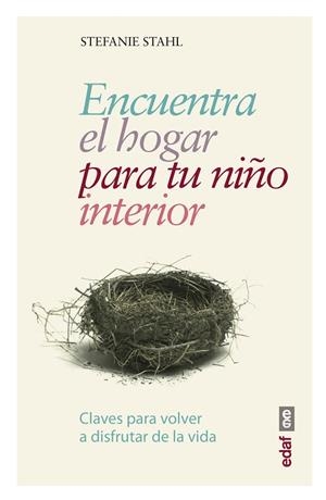 ENCUENTRA EL HOGAR PARA TU NIÑO INTERIOR | 9788441438408 | STAHL, STEFANIE | Llibreria L'Odissea - Libreria Online de Vilafranca del Penedès - Comprar libros