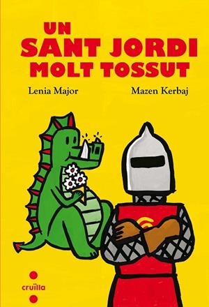 UN SANT JORDI MOLT TOSSUT | 9788466144131 | MAJOR, LENIA | Llibreria Online de Vilafranca del Penedès | Comprar llibres en català