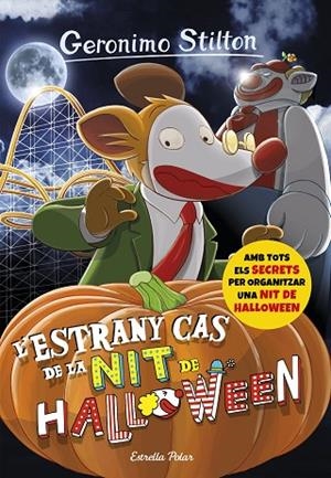 L'ESTRANY CAS DE LA NIT DE HALLOWEEN | 9788491370437 | STILTON, GERONIMO | Llibreria Online de Vilafranca del Penedès | Comprar llibres en català