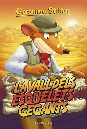 LA VALL DELS ESQUELETS GEGANTS | 9788491373209 | STILTON, GERONIMO | Llibreria Online de Vilafranca del Penedès | Comprar llibres en català