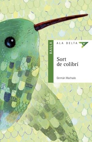 SORT DE COLIBRÍ | 9788447936175 | MACHADO LENS, GERMÁN | Llibreria L'Odissea - Libreria Online de Vilafranca del Penedès - Comprar libros