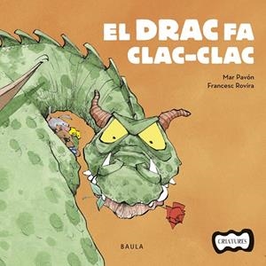 EL DRAC FA CLAC-CLAC | 9788447936205 | PAVÓN CÓRDOBA, MAR | Llibreria L'Odissea - Libreria Online de Vilafranca del Penedès - Comprar libros