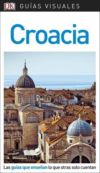 GUÍA VISUAL CROACIA | 9780241340240 | VARIOS AUTORES | Llibreria L'Odissea - Libreria Online de Vilafranca del Penedès - Comprar libros