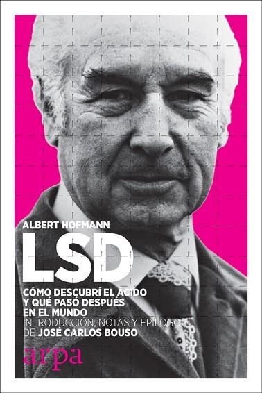 LSD. CÓMO DESCUBRÍ EL ÁCIDO Y QUÉ PASÓ DESPUÉS EN EL MUNDO | 9788416601707 | HOFMANN, ALBERT | Llibreria L'Odissea - Libreria Online de Vilafranca del Penedès - Comprar libros