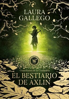 EL BESTIARIO DE AXLIN ( GUARDIANES DE LA CIUDADELA 1 ) | 9788490439319 | GALLEGO, LAURA | Llibreria L'Odissea - Libreria Online de Vilafranca del Penedès - Comprar libros