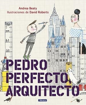 PEDRO PERFECTO ARQUITECTO | 9788448849801 | BEATY, ANDREA | Llibreria L'Odissea - Libreria Online de Vilafranca del Penedès - Comprar libros