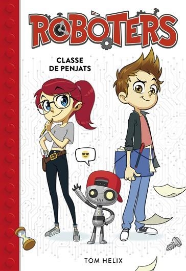 CLASSE DE PENJATS ( SERIE ROBÒTERS 1 ) | 9788490439258 | HELIX, TOM | Llibreria L'Odissea - Libreria Online de Vilafranca del Penedès - Comprar libros