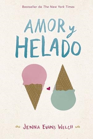 AMOR Y HELADO | 9788424662868 | EVANS WELCH, JENNA | Llibreria Online de Vilafranca del Penedès | Comprar llibres en català