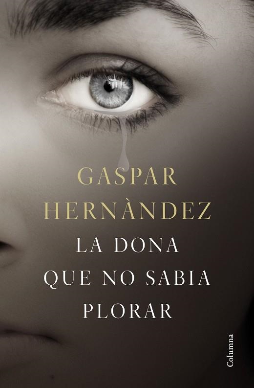 LA DONA QUE NO SABIA PLORAR | 9788466423649 | HERNÁNDEZ, GASPAR | Llibreria L'Odissea - Libreria Online de Vilafranca del Penedès - Comprar libros