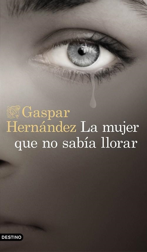LA MUJER QUE NO SABÍA LLORAR | 9788423353491 | HERNÁNDEZ, GASPAR | Llibreria L'Odissea - Libreria Online de Vilafranca del Penedès - Comprar libros