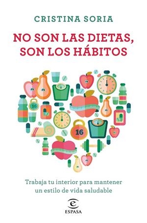 NO SON LAS DIETAS SON LOS HÁBITOS | 9788467052091 | SORIA, CRISTINA | Llibreria L'Odissea - Libreria Online de Vilafranca del Penedès - Comprar libros