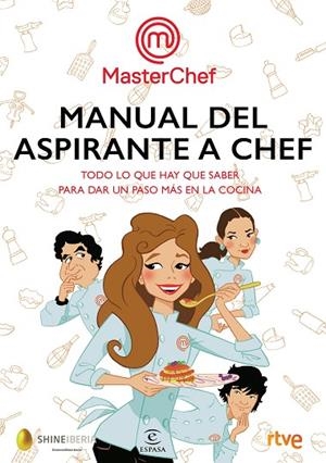 MANUAL DEL ASPIRANTE A CHEF | 9788467052008 | SHINE/RTVE | Llibreria L'Odissea - Libreria Online de Vilafranca del Penedès - Comprar libros