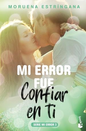 MI ERROR FUE CONFIAR EN TI 3 | 9788408184126 | ESTRÍNGANA, MORUENA | Llibreria L'Odissea - Libreria Online de Vilafranca del Penedès - Comprar libros