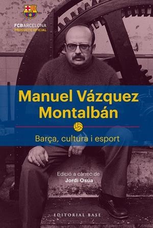 MANUEL VÁZQUEZ MONTALBÁN | 9788417183622 | OSÚA QUINTANA, JORDI | Llibreria Online de Vilafranca del Penedès | Comprar llibres en català
